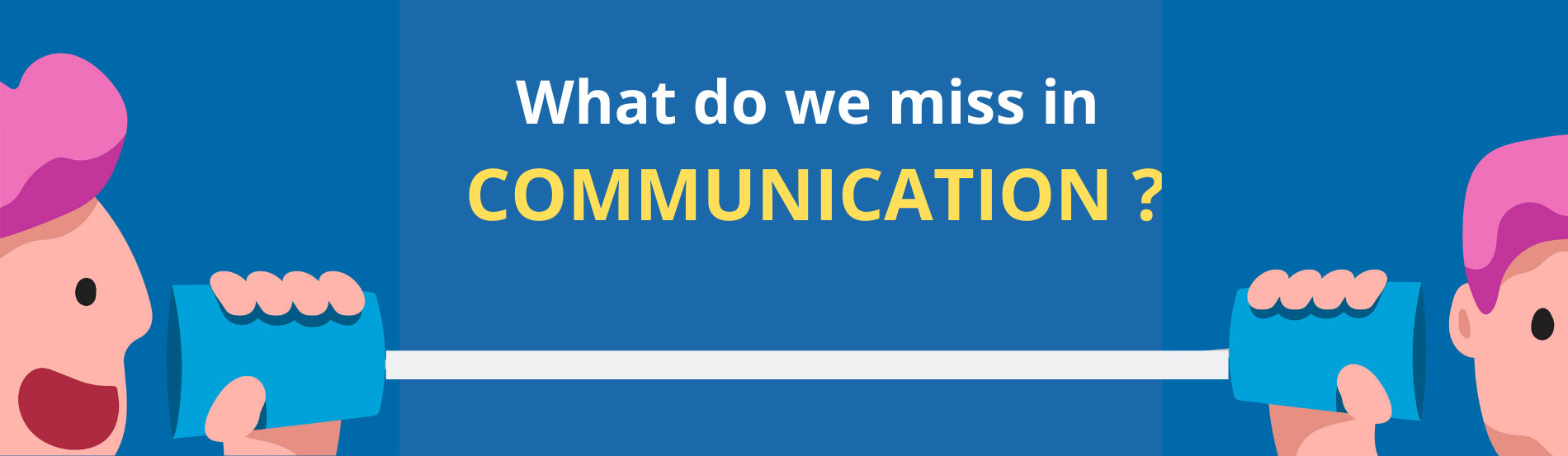 what do we miss in communication